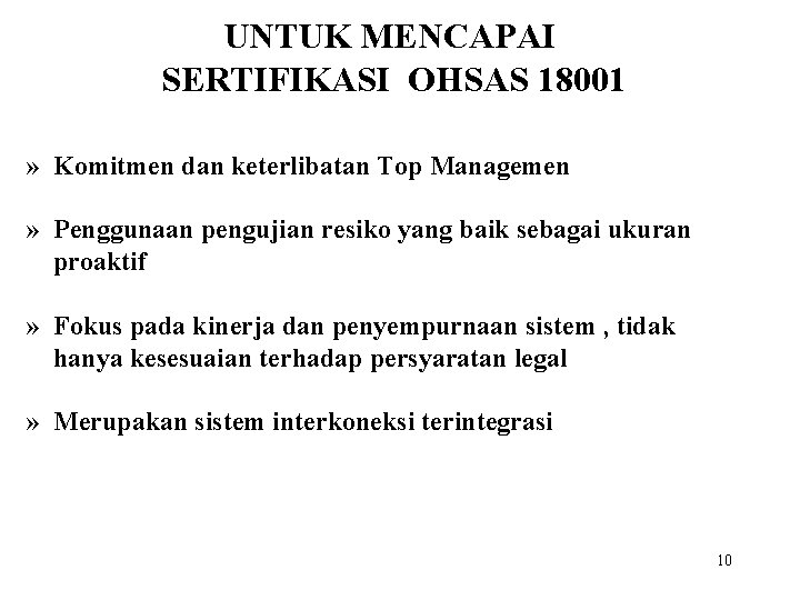 UNTUK MENCAPAI SERTIFIKASI OHSAS 18001 » Komitmen dan keterlibatan Top Managemen » Penggunaan pengujian