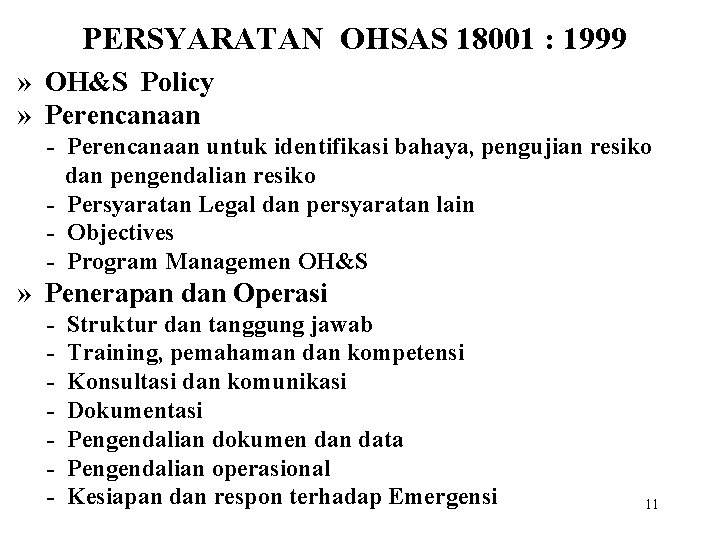 PERSYARATAN OHSAS 18001 : 1999 » OH&S Policy » Perencanaan - Perencanaan untuk identifikasi