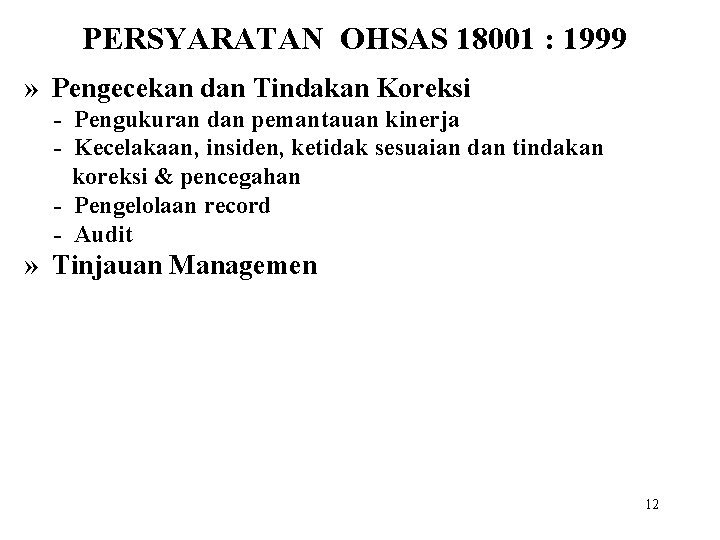 PERSYARATAN OHSAS 18001 : 1999 » Pengecekan dan Tindakan Koreksi - Pengukuran dan pemantauan