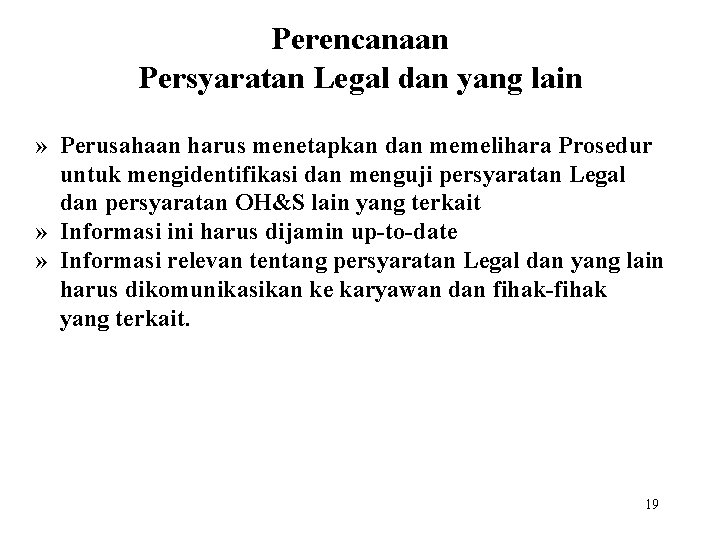 Perencanaan Persyaratan Legal dan yang lain » Perusahaan harus menetapkan dan memelihara Prosedur untuk