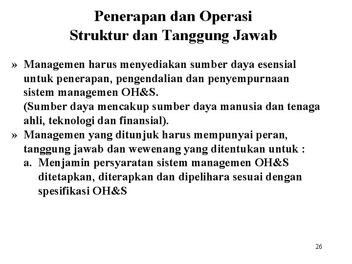 Penerapan dan Operasi Struktur dan Tanggung Jawab » Managemen harus menyediakan sumber daya esensial