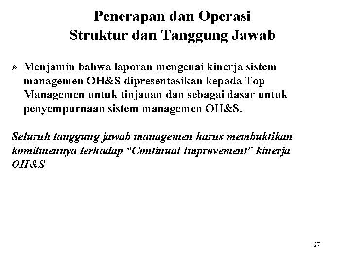 Penerapan dan Operasi Struktur dan Tanggung Jawab » Menjamin bahwa laporan mengenai kinerja sistem