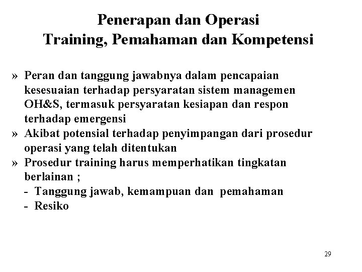 Penerapan dan Operasi Training, Pemahaman dan Kompetensi » Peran dan tanggung jawabnya dalam pencapaian