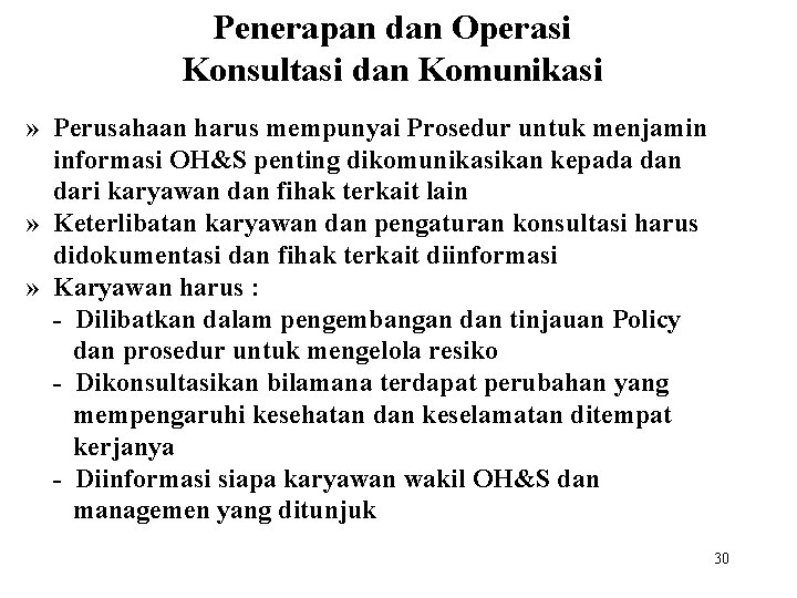 Penerapan dan Operasi Konsultasi dan Komunikasi » Perusahaan harus mempunyai Prosedur untuk menjamin informasi