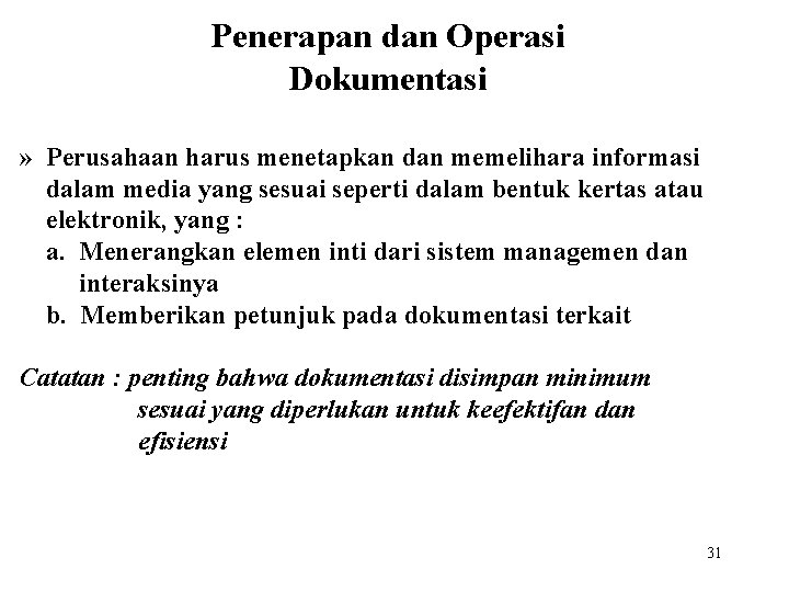 Penerapan dan Operasi Dokumentasi » Perusahaan harus menetapkan dan memelihara informasi dalam media yang