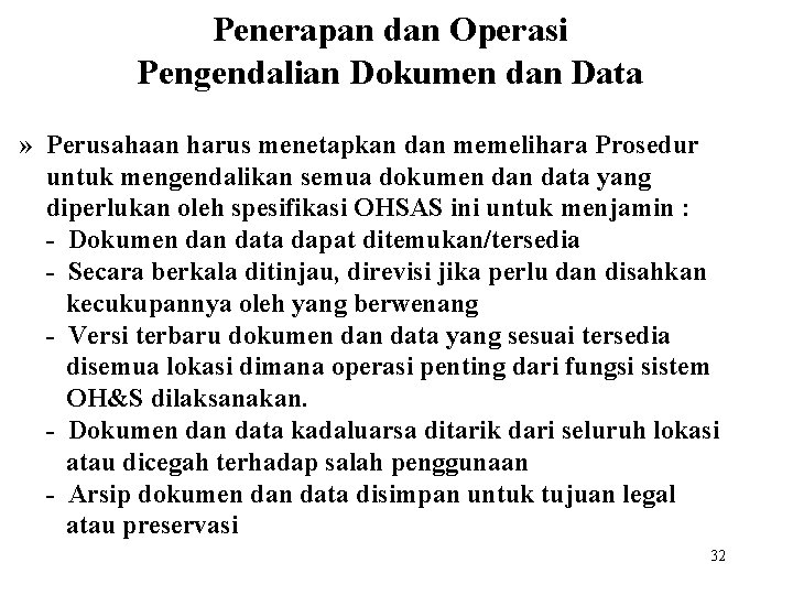 Penerapan dan Operasi Pengendalian Dokumen dan Data » Perusahaan harus menetapkan dan memelihara Prosedur