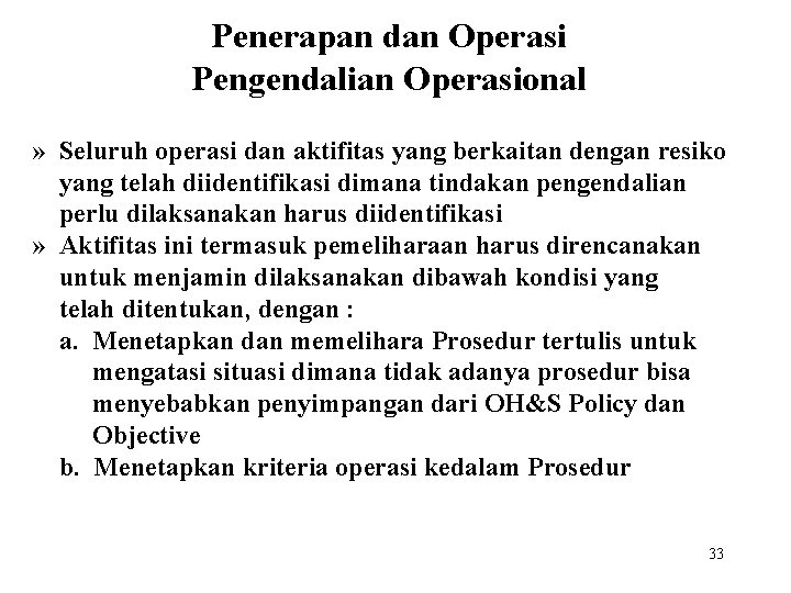 Penerapan dan Operasi Pengendalian Operasional » Seluruh operasi dan aktifitas yang berkaitan dengan resiko