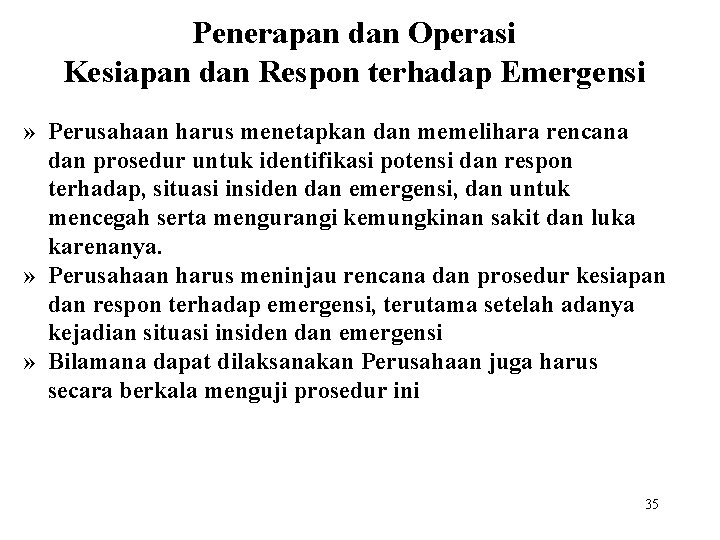 Penerapan dan Operasi Kesiapan dan Respon terhadap Emergensi » Perusahaan harus menetapkan dan memelihara