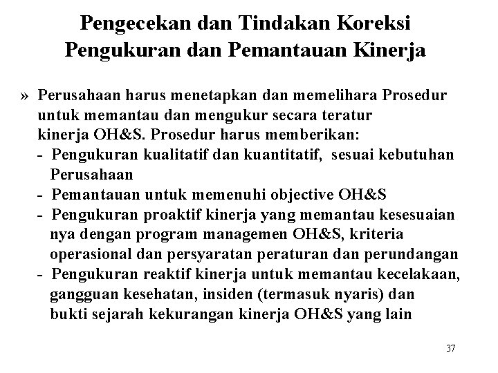 Pengecekan dan Tindakan Koreksi Pengukuran dan Pemantauan Kinerja » Perusahaan harus menetapkan dan memelihara