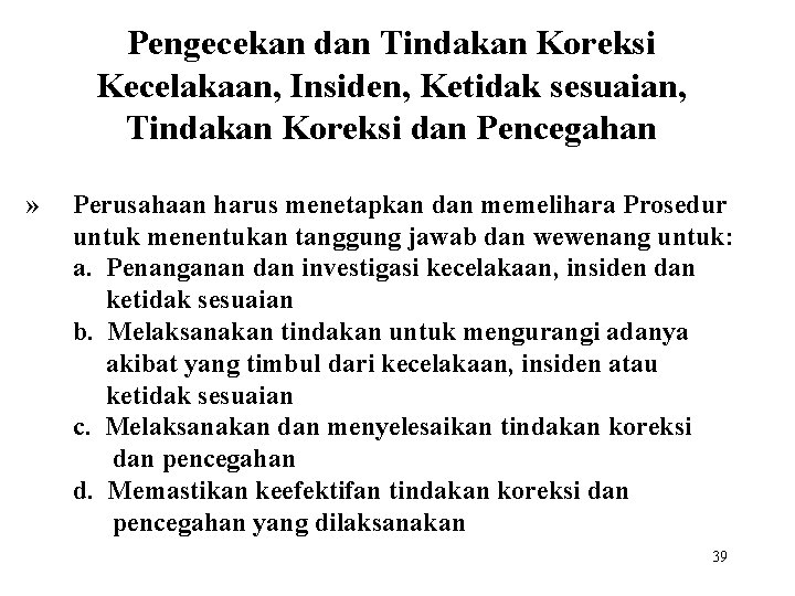 Pengecekan dan Tindakan Koreksi Kecelakaan, Insiden, Ketidak sesuaian, Tindakan Koreksi dan Pencegahan » Perusahaan