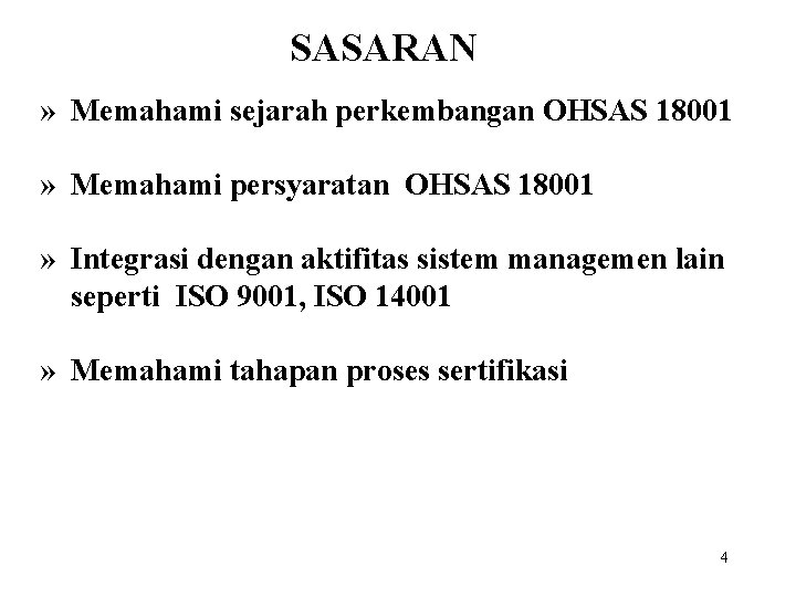 SASARAN » Memahami sejarah perkembangan OHSAS 18001 » Memahami persyaratan OHSAS 18001 » Integrasi