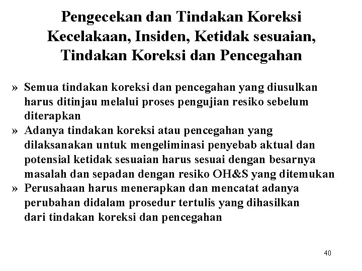 Pengecekan dan Tindakan Koreksi Kecelakaan, Insiden, Ketidak sesuaian, Tindakan Koreksi dan Pencegahan » Semua