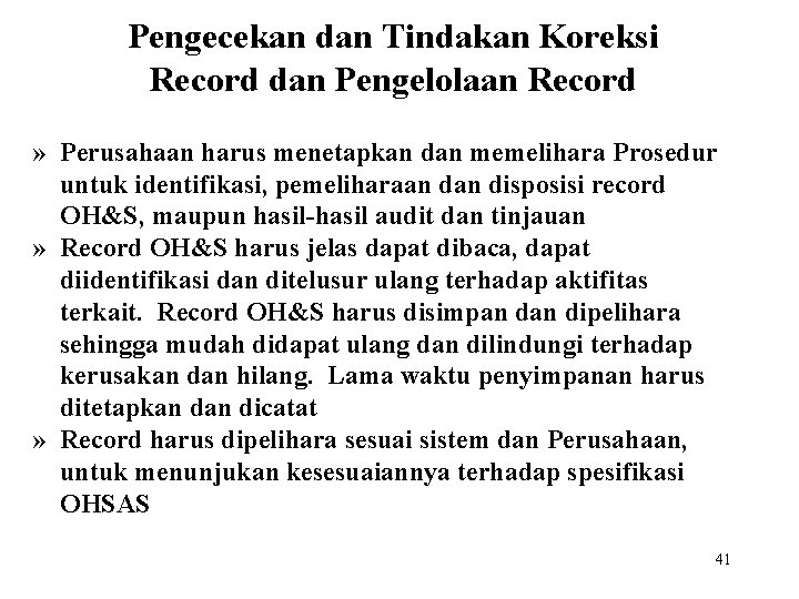 Pengecekan dan Tindakan Koreksi Record dan Pengelolaan Record » Perusahaan harus menetapkan dan memelihara