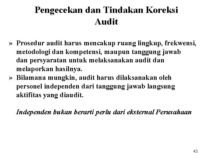 Pengecekan dan Tindakan Koreksi Audit » Prosedur audit harus mencakup ruang lingkup, frekwensi, metodologi