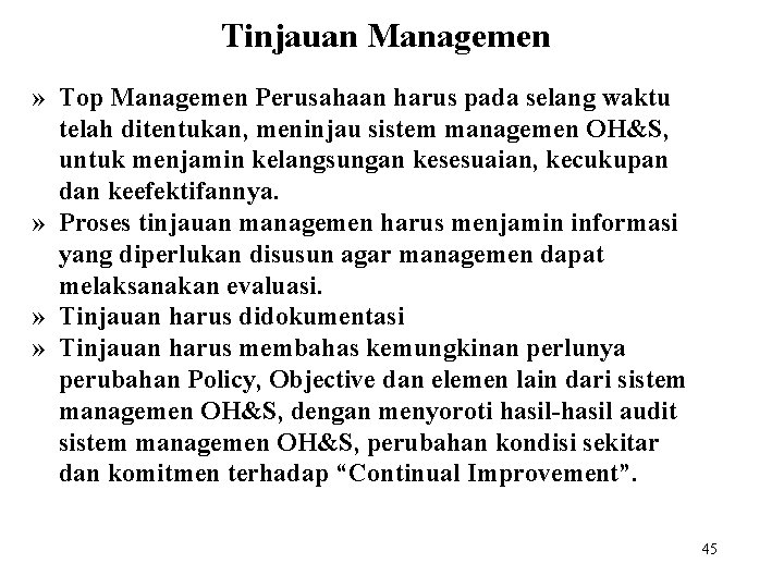 Tinjauan Managemen » Top Managemen Perusahaan harus pada selang waktu telah ditentukan, meninjau sistem