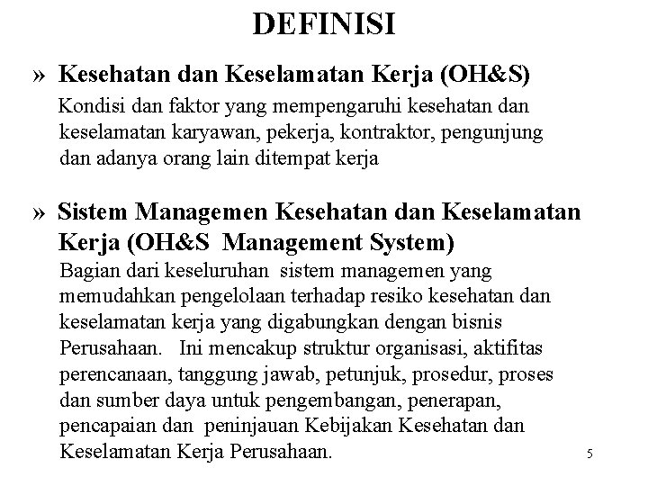 DEFINISI » Kesehatan dan Keselamatan Kerja (OH&S) Kondisi dan faktor yang mempengaruhi kesehatan dan