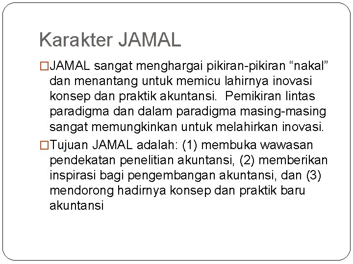 Karakter JAMAL �JAMAL sangat menghargai pikiran-pikiran “nakal” dan menantang untuk memicu lahirnya inovasi konsep