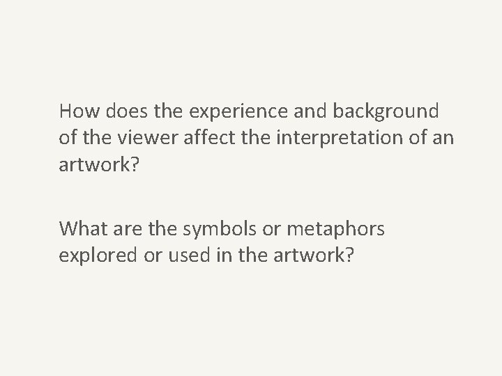 How does the experience and background of the viewer affect the interpretation of an