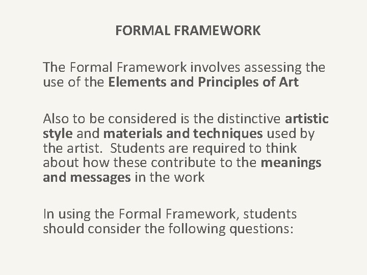 FORMAL FRAMEWORK The Formal Framework involves assessing the use of the Elements and Principles