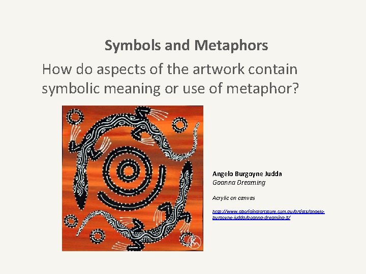 Symbols and Metaphors How do aspects of the artwork contain symbolic meaning or use