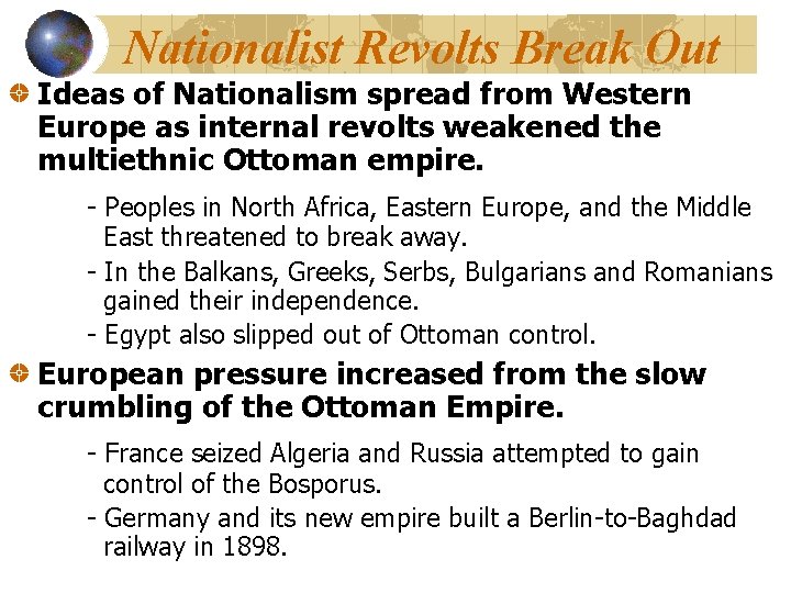 Nationalist Revolts Break Out Ideas of Nationalism spread from Western Europe as internal revolts