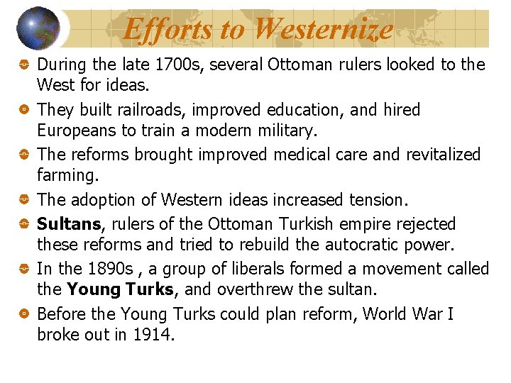 Efforts to Westernize During the late 1700 s, several Ottoman rulers looked to the