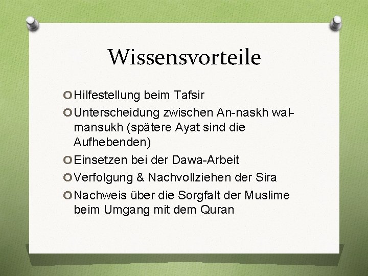 Wissensvorteile o. Hilfestellung beim Tafsir o. Unterscheidung zwischen An-naskh walo o o mansukh (spätere