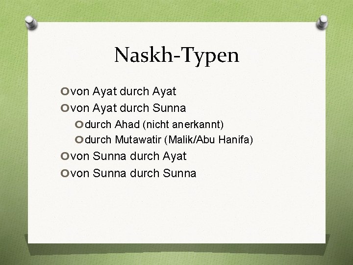 Naskh-Typen ovon Ayat durch Ayat ovon Ayat durch Sunna o durch Ahad (nicht anerkannt)
