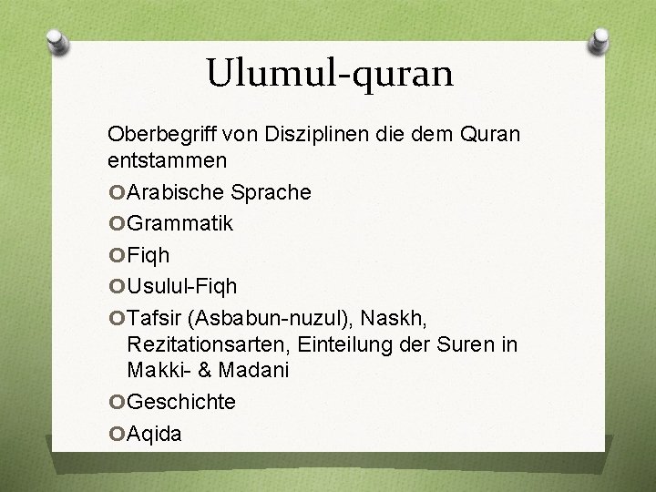 Ulumul-quran Oberbegriff von Disziplinen die dem Quran entstammen Arabische Sprache Grammatik Fiqh Usulul-Fiqh Tafsir