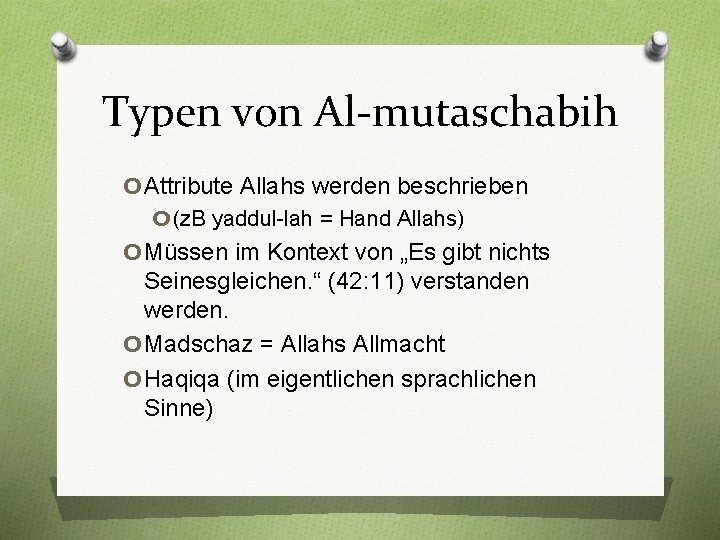 Typen von Al-mutaschabih o. Attribute Allahs werden beschrieben o (z. B yaddul-lah = Hand