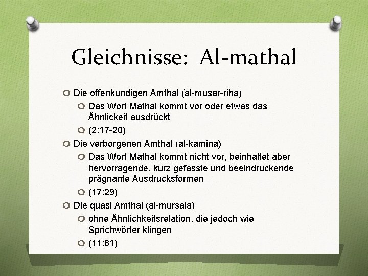 Gleichnisse: Al-mathal o Die offenkundigen Amthal (al-musar-riha) o Das Wort Mathal kommt vor oder