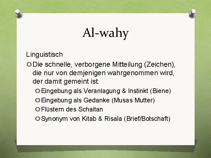 Al-wahy Linguistisch Die schnelle, verborgene Mitteilung (Zeichen), die nur von demjenigen wahrgenommen wird, der