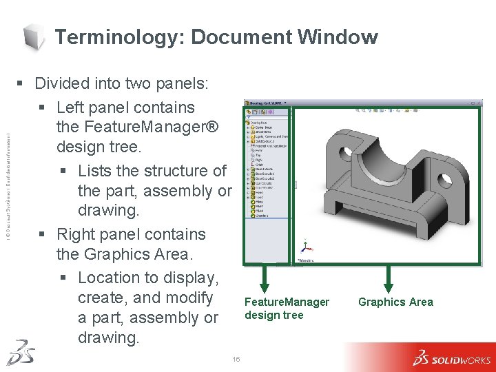 Ι © Dassault Systèmes Ι Confidential Information Ι Terminology: Document Window § Divided into Ι © Dassault Systèmes Ι Confidential Information Ι Terminology: Document Window § Divided into