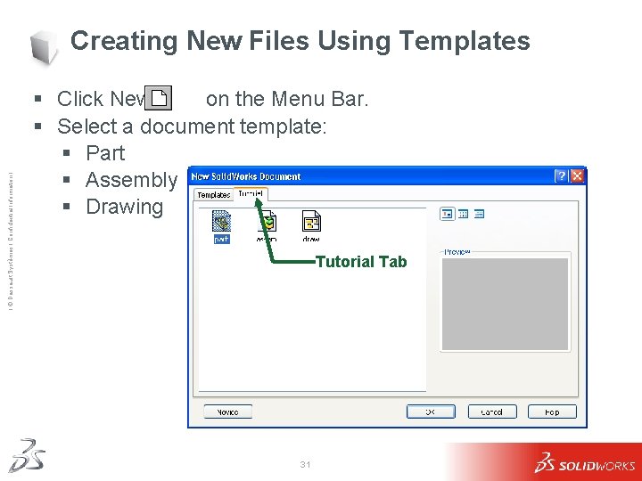 Ι © Dassault Systèmes Ι Confidential Information Ι Creating New Files Using Templates § Ι © Dassault Systèmes Ι Confidential Information Ι Creating New Files Using Templates §