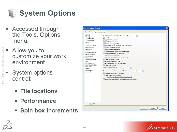 System Options Ι © Dassault Systèmes Ι Confidential Information Ι § Accessed through the System Options Ι © Dassault Systèmes Ι Confidential Information Ι § Accessed through the