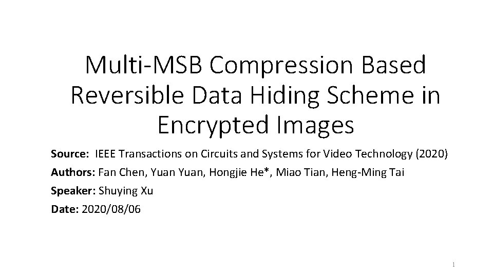 Multi-MSB Compression Based Reversible Data Hiding Scheme in Encrypted Images Source: IEEE Transactions on