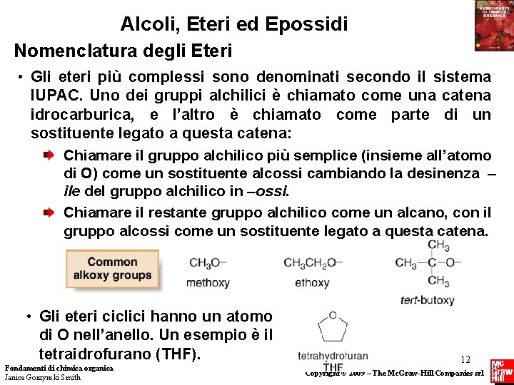 Alcoli, Eteri ed Epossidi Nomenclatura degli Eteri • Gli eteri più complessi sono denominati