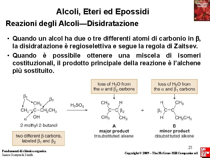 Alcoli, Eteri ed Epossidi Reazioni degli Alcoli—Disidratazione • Quando un alcol ha due o