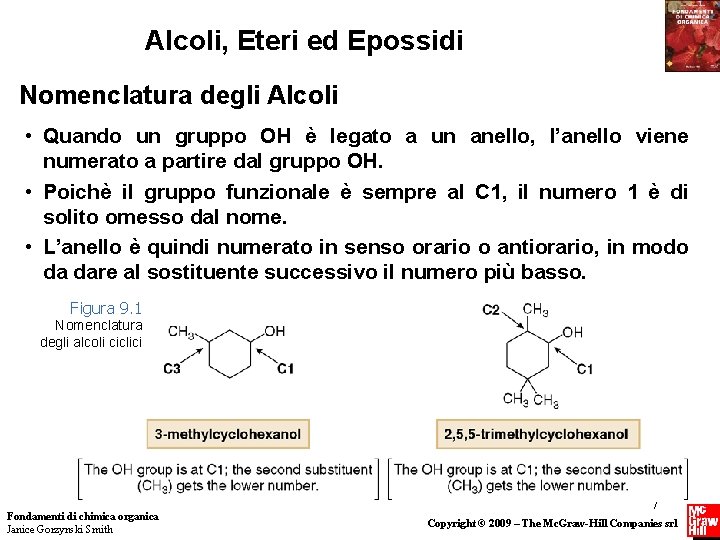 Alcoli, Eteri ed Epossidi Nomenclatura degli Alcoli • Quando un gruppo OH è legato