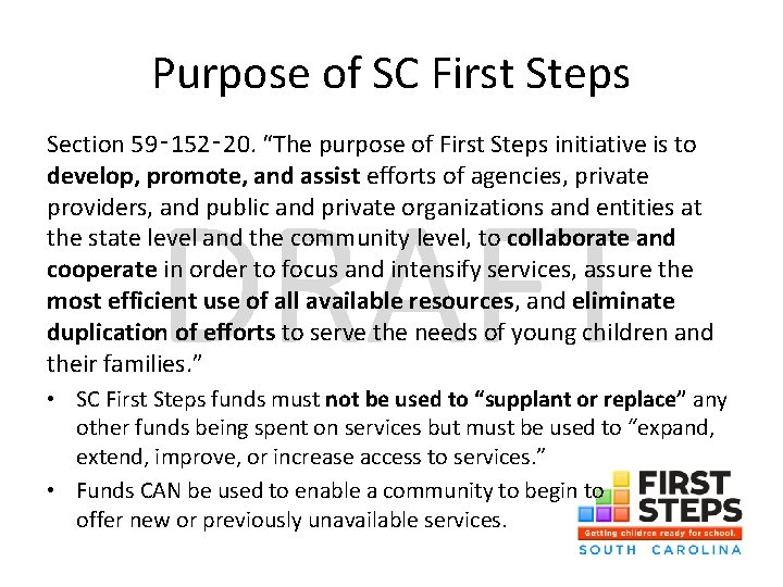 Purpose of SC First Steps Section 59‑ 152‑ 20. “The purpose of First Steps
