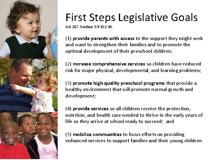 First Steps Legislative Goals Act 287. Section 59 -152 -30. (1) provide parents with