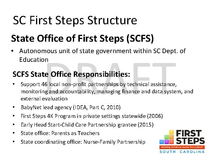 SC First Steps Structure State Office of First Steps (SCFS) • Autonomous unit of