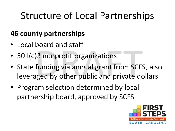 Structure of Local Partnerships 46 county partnerships • Local board and staff • 501(c)3