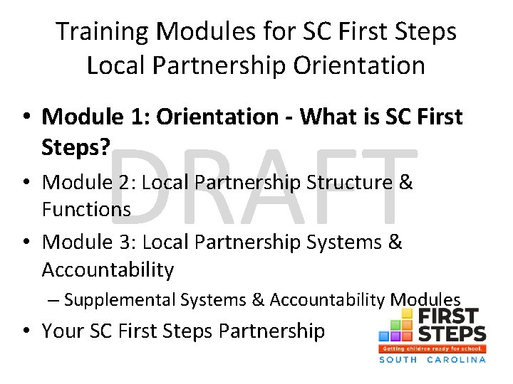 Training Modules for SC First Steps Local Partnership Orientation • Module 1: Orientation -