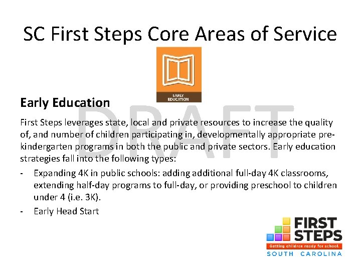 SC First Steps Core Areas of Service DRAFT Early Education First Steps leverages state,