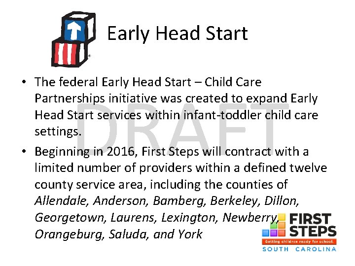 Early Head Start • The federal Early Head Start – Child Care Partnerships initiative