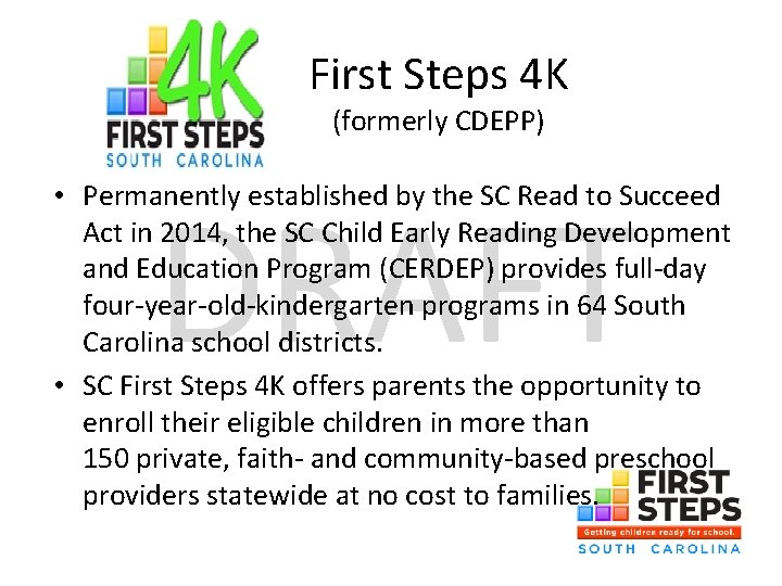 First Steps 4 K (formerly CDEPP) DRAFT • Permanently established by the SC Read