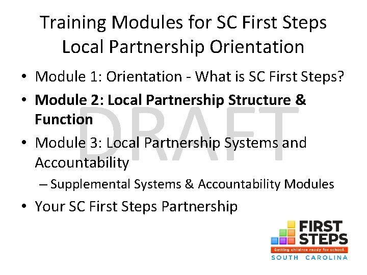 Training Modules for SC First Steps Local Partnership Orientation • Module 1: Orientation -