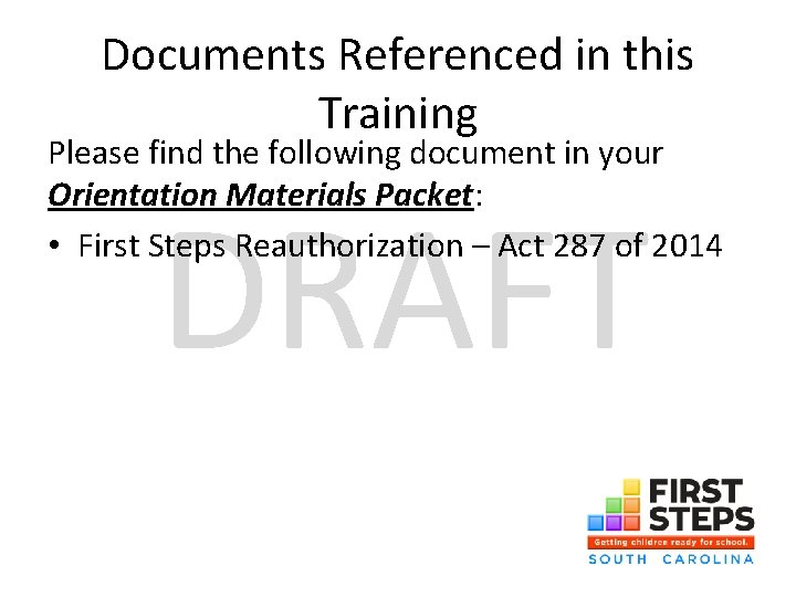 Documents Referenced in this Training Please find the following document in your Orientation Materials