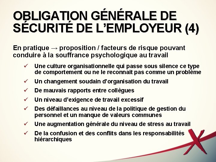 OBLIGATION GÉNÉRALE DE SÉCURITÉ DE L’EMPLOYEUR (4) En pratique → proposition / facteurs de
